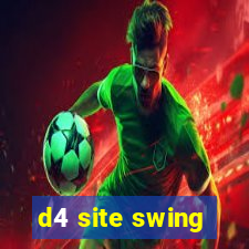 d4 site swing